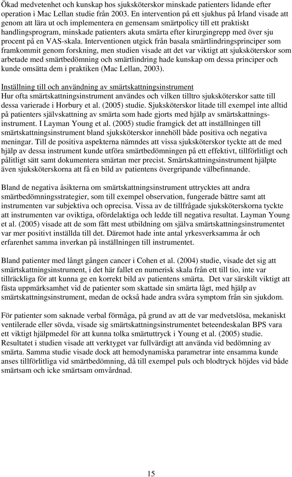 kirurgingrepp med över sju procent på en VAS-skala.