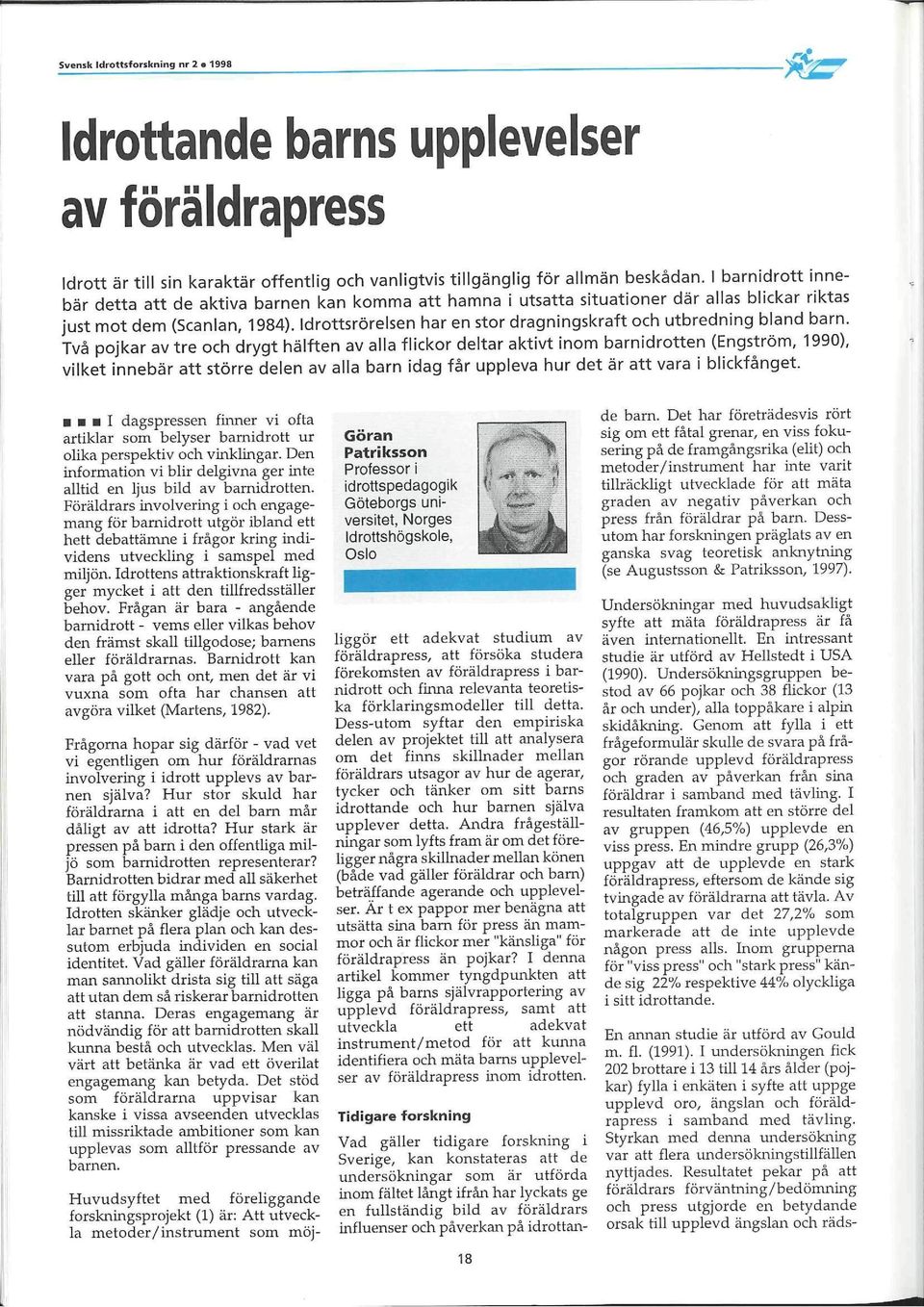 Idrottsrörelsen har en stor dragningskraft och utbredning bland barn.