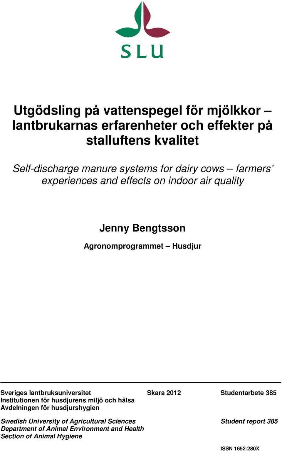 lantbruksuniversitet Skara 2012 Studentarbete 385 Institutionen för husdjurens miljö och hälsa Avdelningen för husdjurshygien