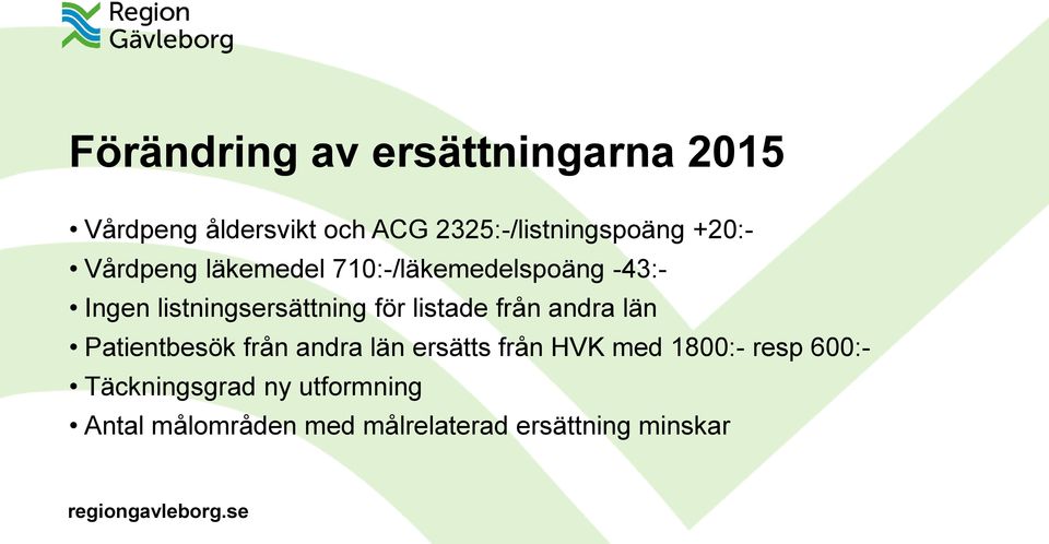 listade från andra län Patientbesök från andra län ersätts från HVK med 1800:- resp