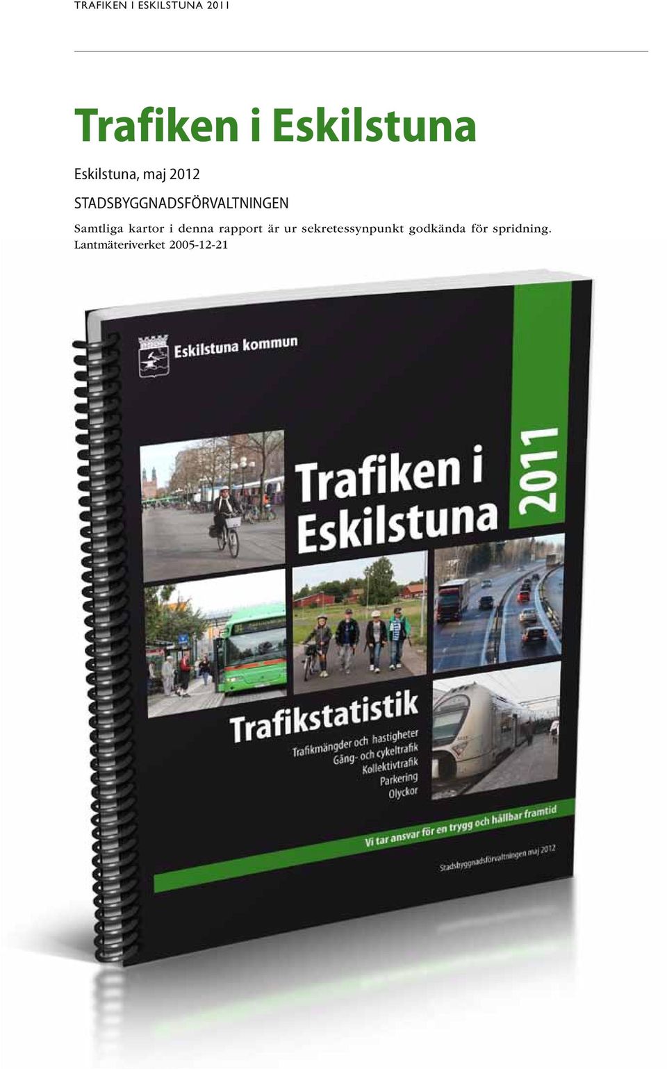 Samtliga kartor i denna rapport är ur
