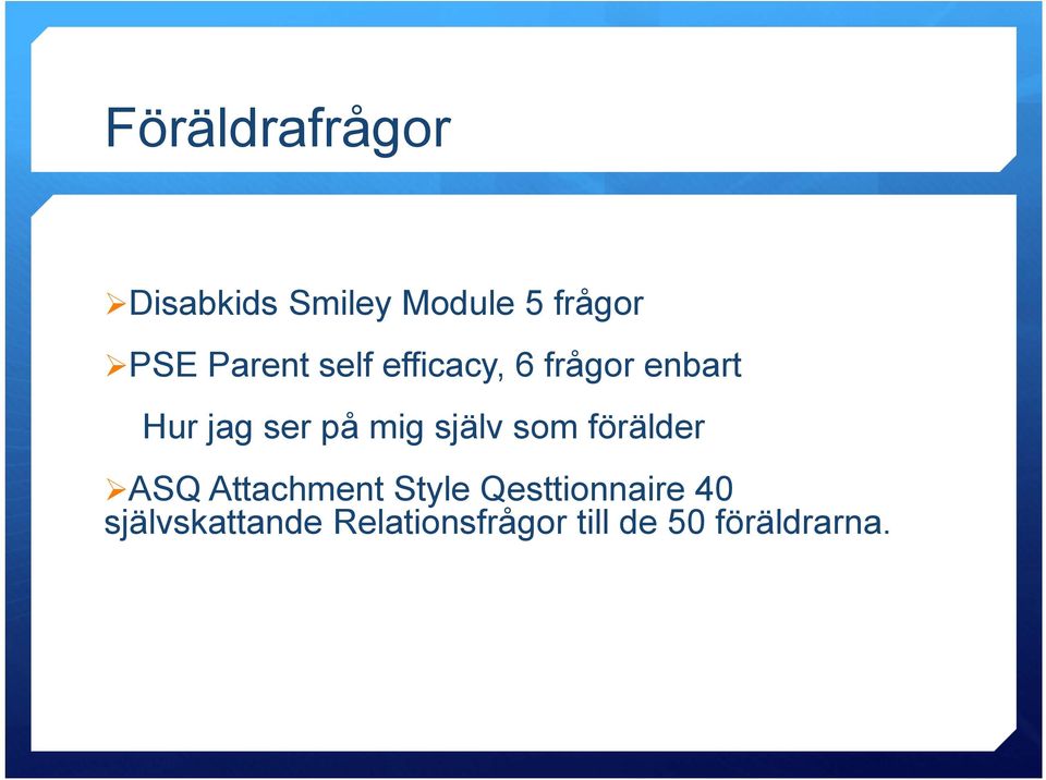 mig själv som förälder ASQ Attachment Style