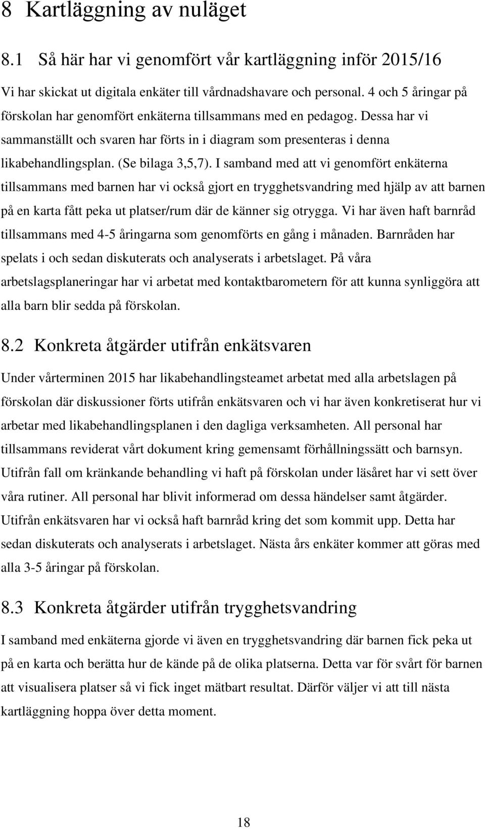 (Se bilaga 3,5,7).