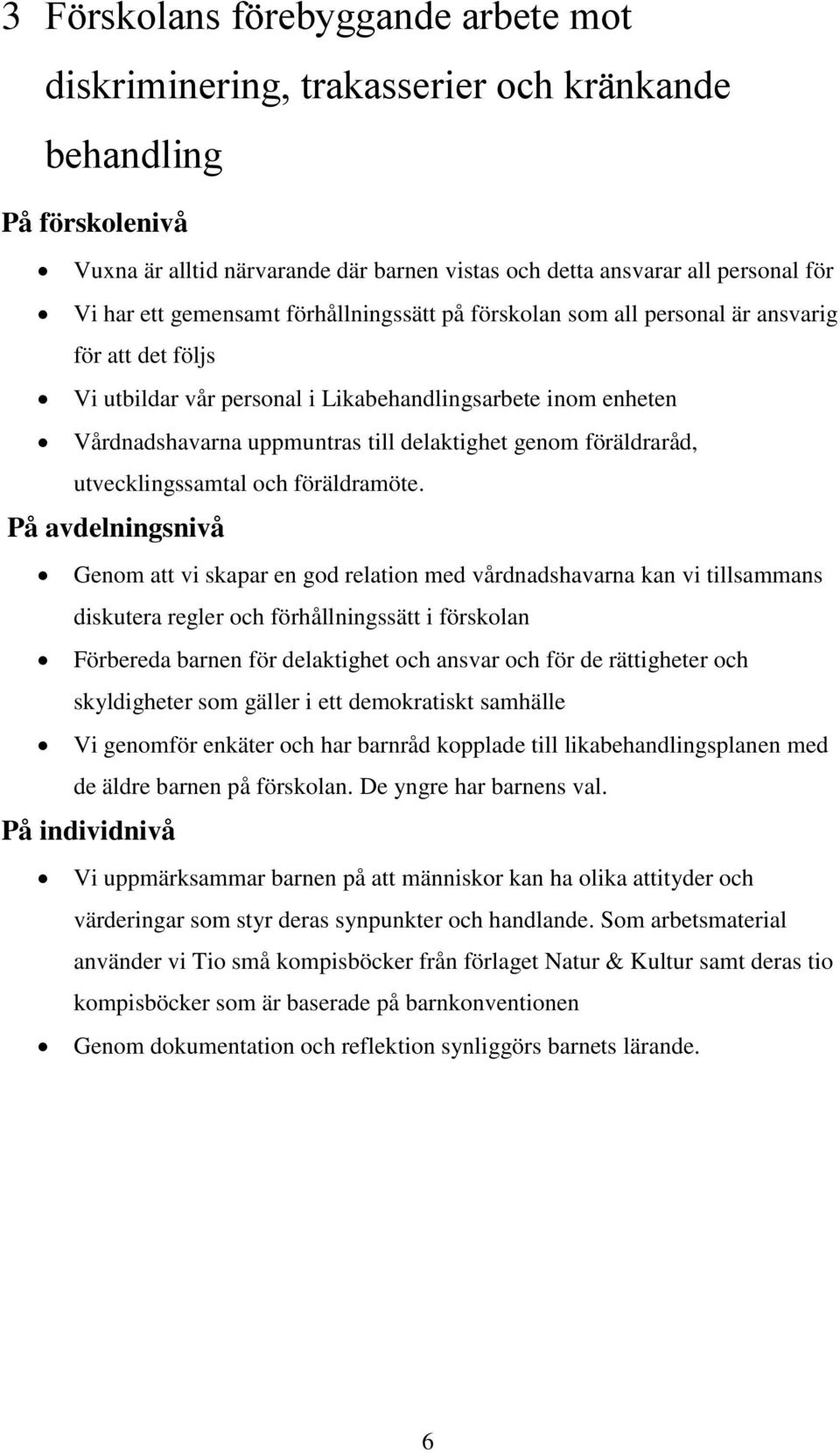 föräldraråd, utvecklingssamtal och föräldramöte.