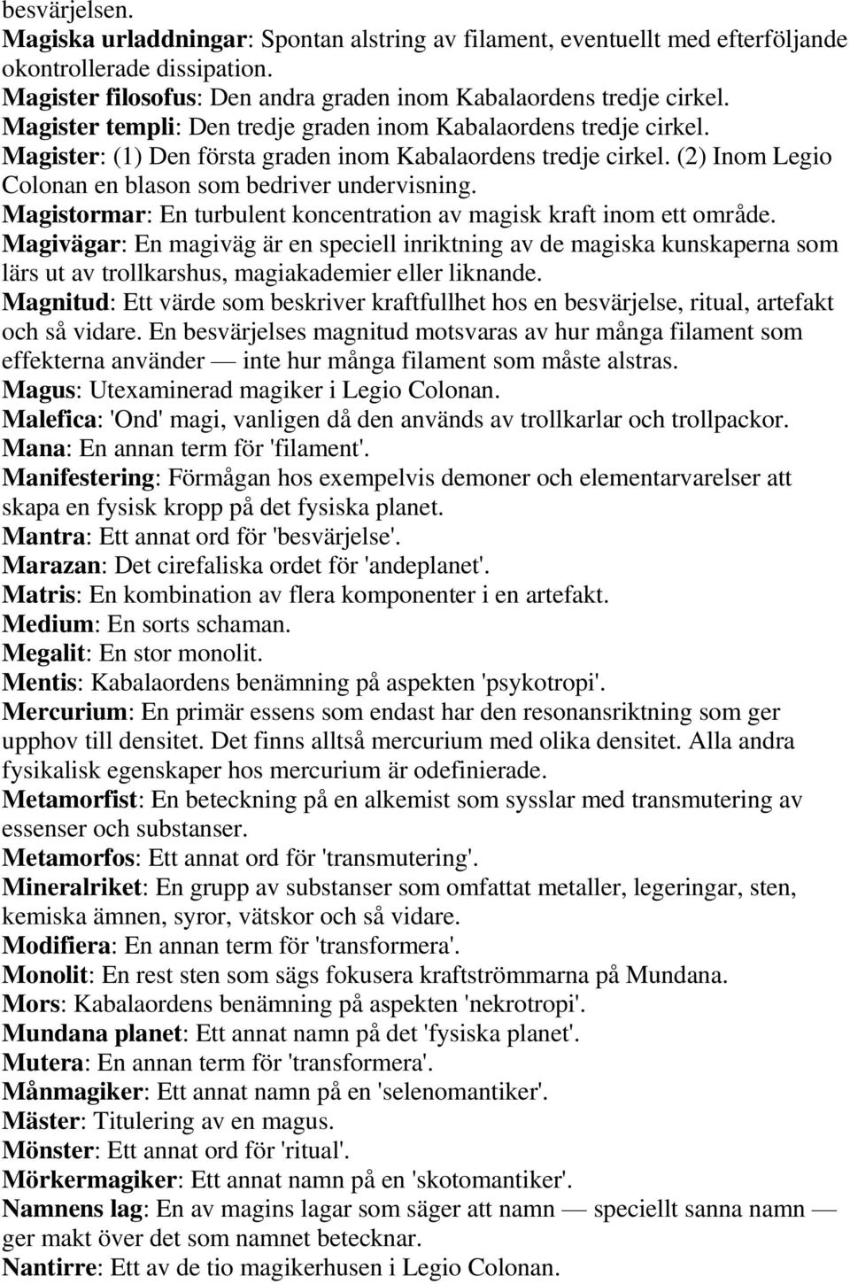 Magistormar: En turbulent koncentration av magisk kraft inom ett område.