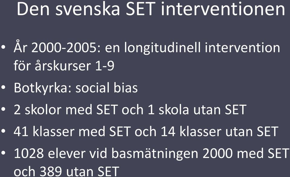 med SET och 1 skola utan SET 41 klasser med SET och 14 klasser