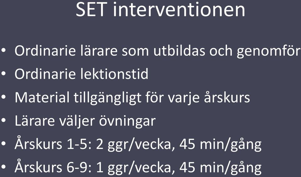 för varje årskurs Lärare väljer övningar Årskurs 1-5: 2