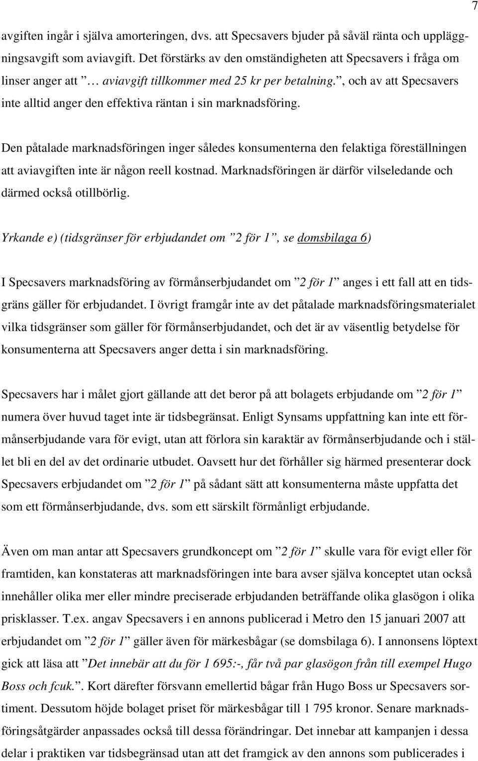 , och av att Specsavers inte alltid anger den effektiva räntan i sin marknadsföring.