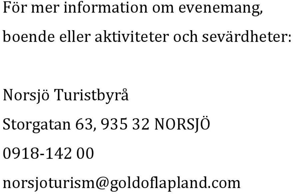 Norsjö Turistbyrå Storgatan 63, 935 32