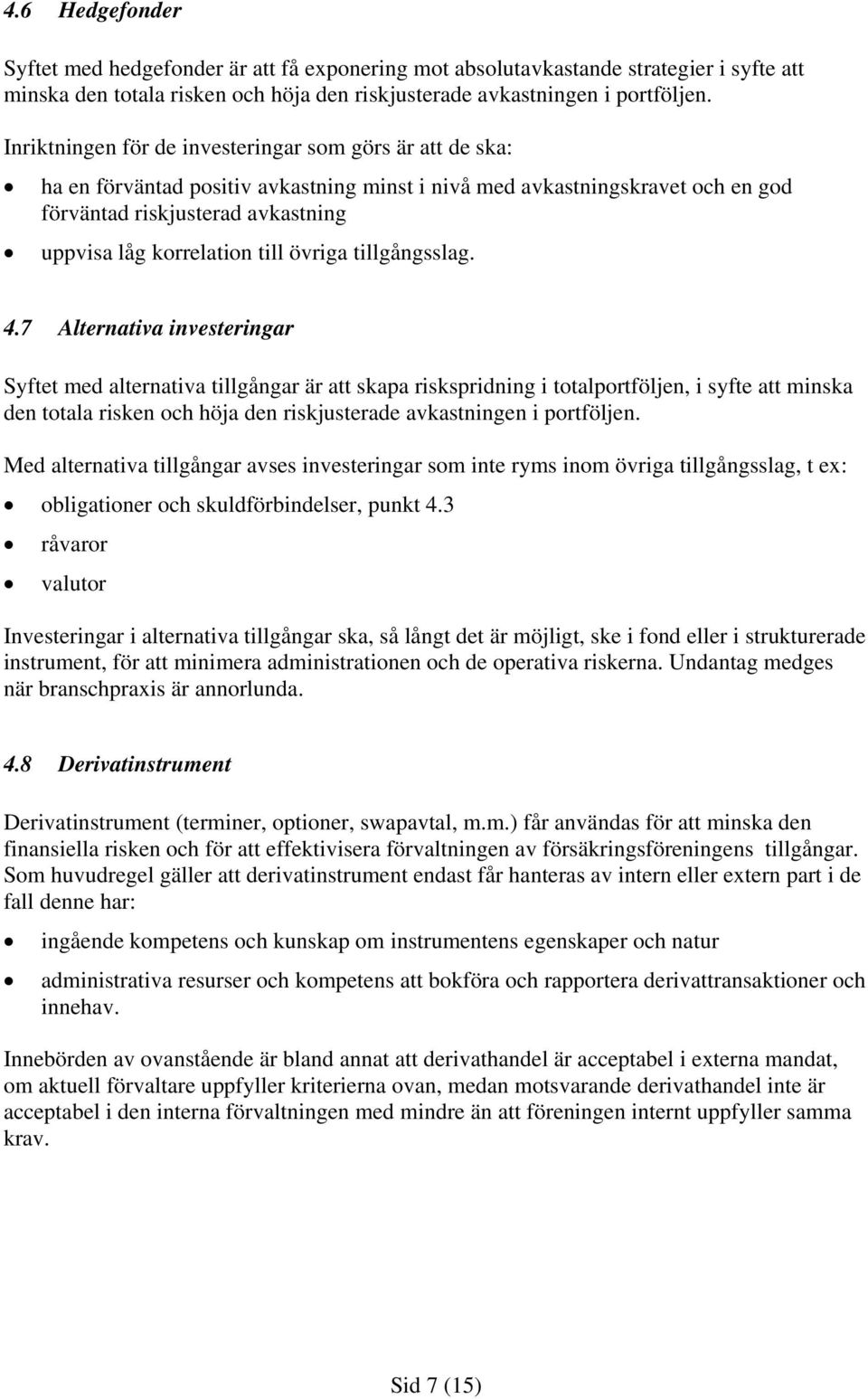 till övriga tillgångsslag. 4.