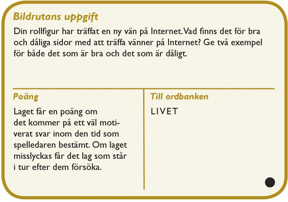 träffa vänner på Internet?