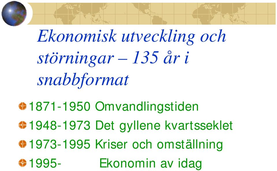 1948-1973 Det gyllene kvartsseklet