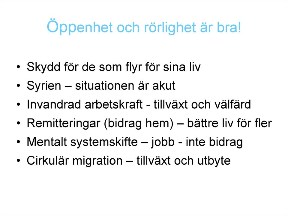 Invandrad arbetskraft - tillväxt och välfärd Remitteringar