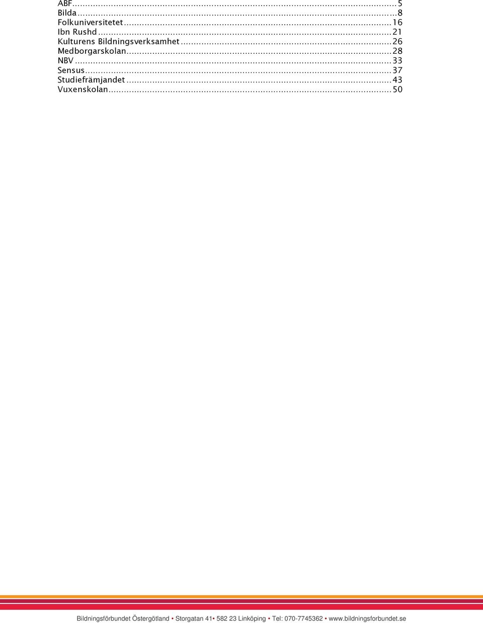 .. 33 Sensus... 37 Studiefrämjandet... 43 Vuxenskolan.