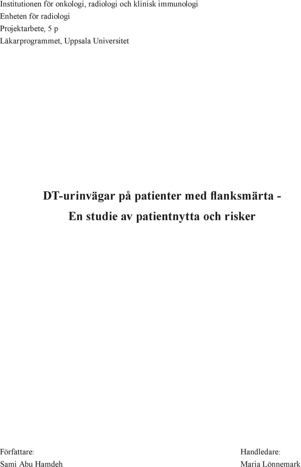 Universitet DT-urinvägar på patienter med flanksmärta - En studie av