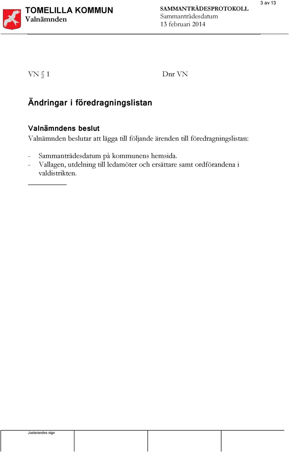 föredragningslistan: - på kommunens hemsida.