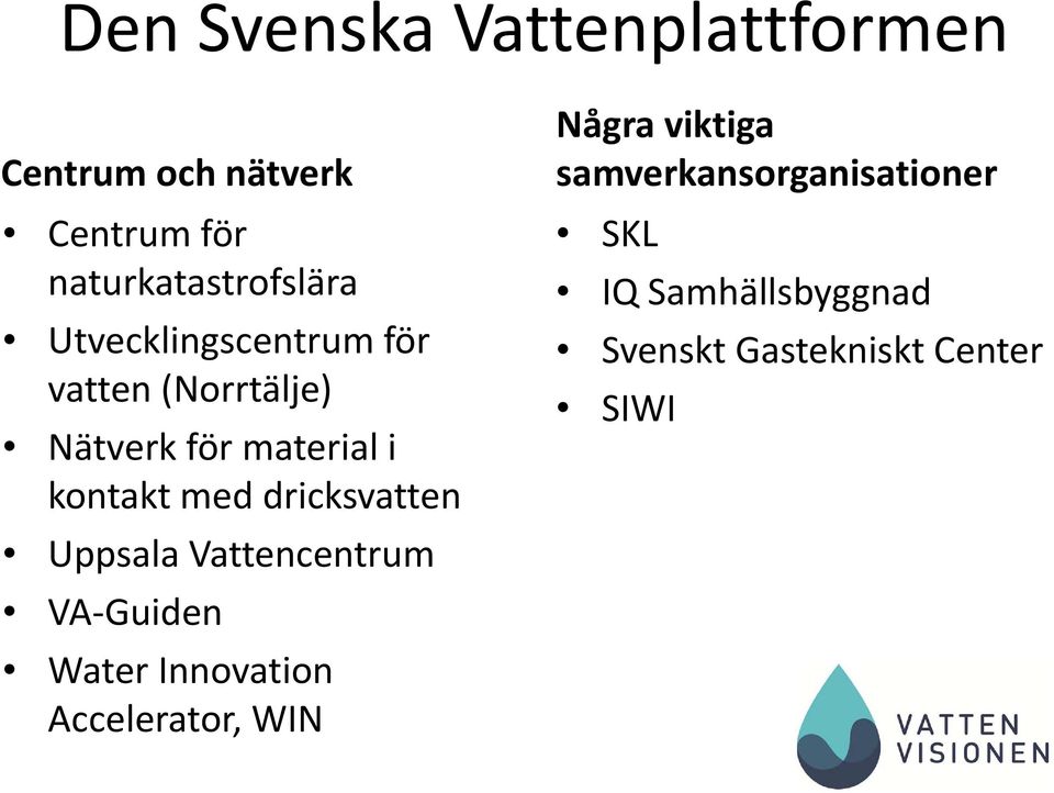 dricksvatten Uppsala Vattencentrum VA Guiden Water Innovation Accelerator, WIN