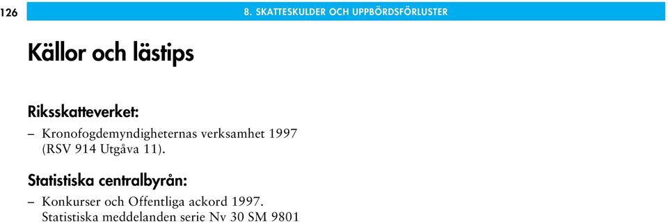 Riksskatteverket: Kronofogdemyndigheternas verksamhet 1997