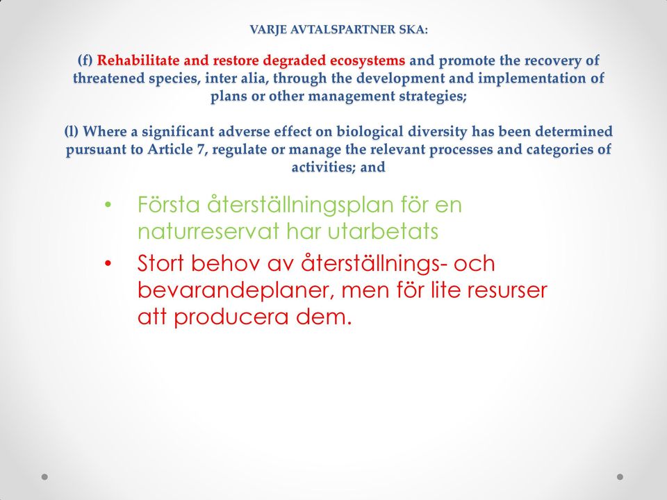 determined pursuant to Article 7, regulate or manage the relevant processes and categories of activities; and Första