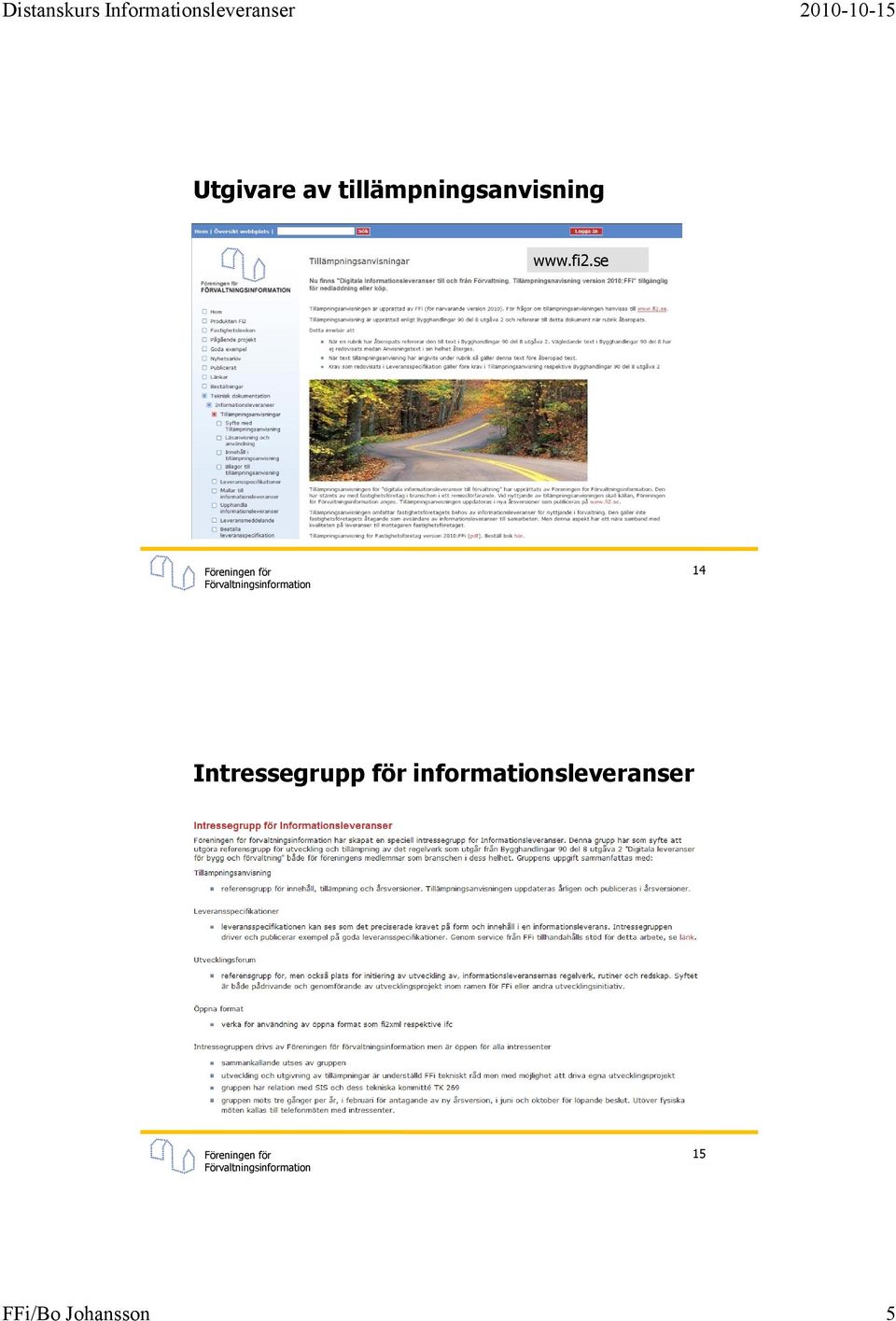 fi2.se 14 Intressegrupp för