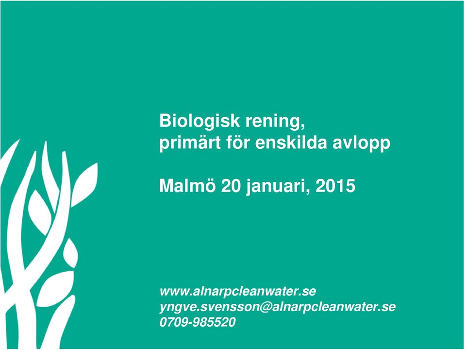 2015 www.alnarpcleanwater.se yngve.