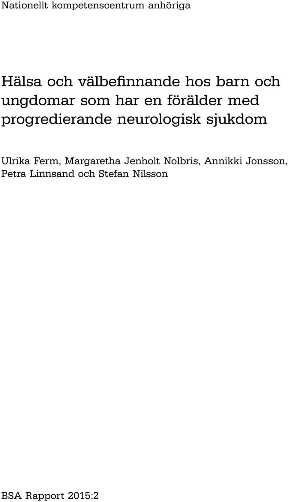 neurologisk sjukdom Ulrika Ferm, Margaretha Jenholt Nolbris,