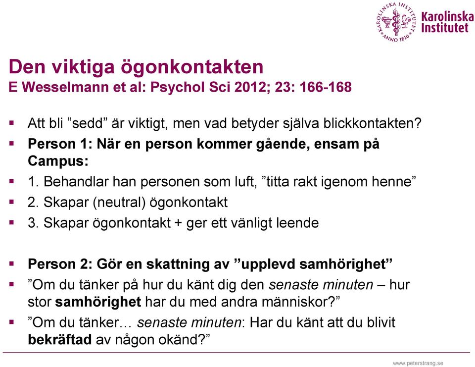 Skapar (neutral) ögonkontakt 3.
