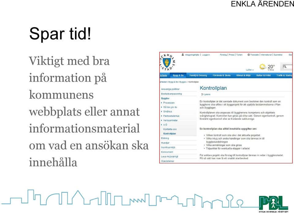 kommunens webbplats eller annat