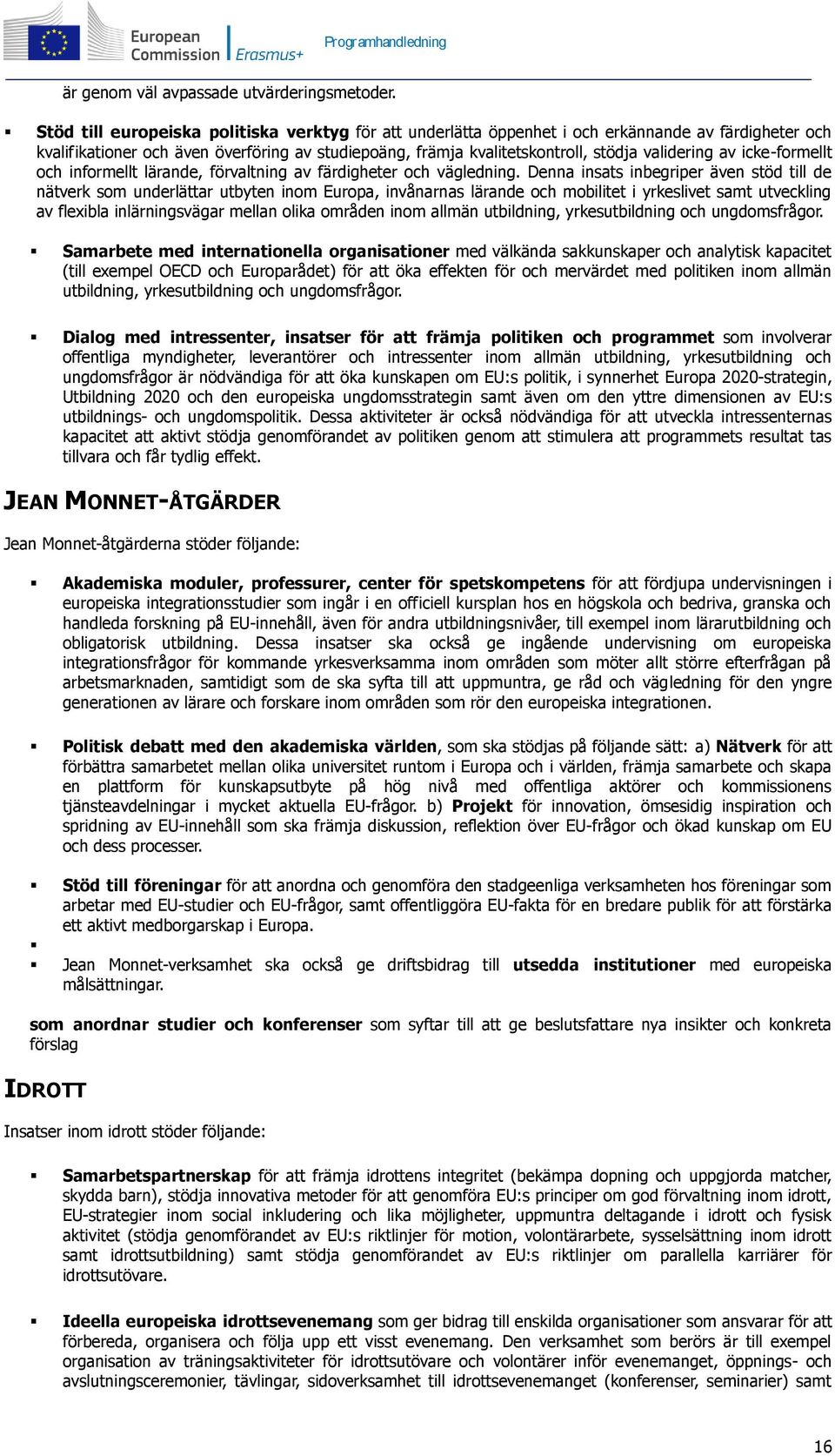 av icke-formellt och informellt lärande, förvaltning av färdigheter och vägledning.