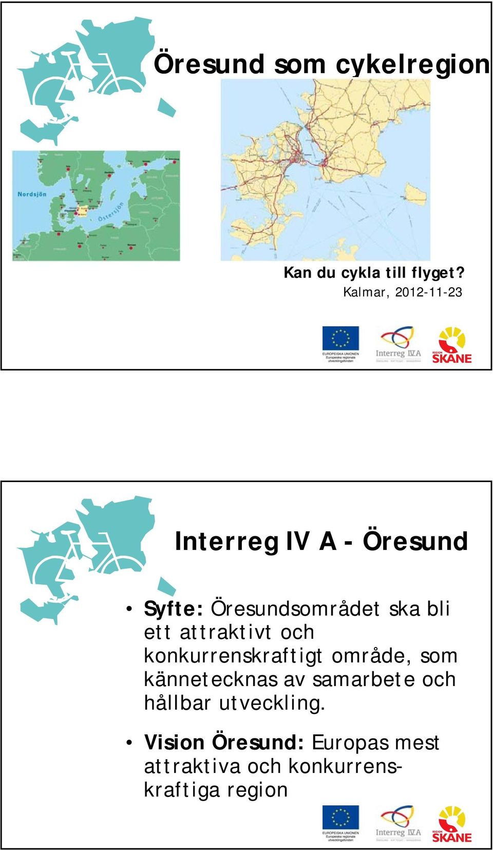 ett attraktivt och konkurrenskraftigt område, som kännetecknas av