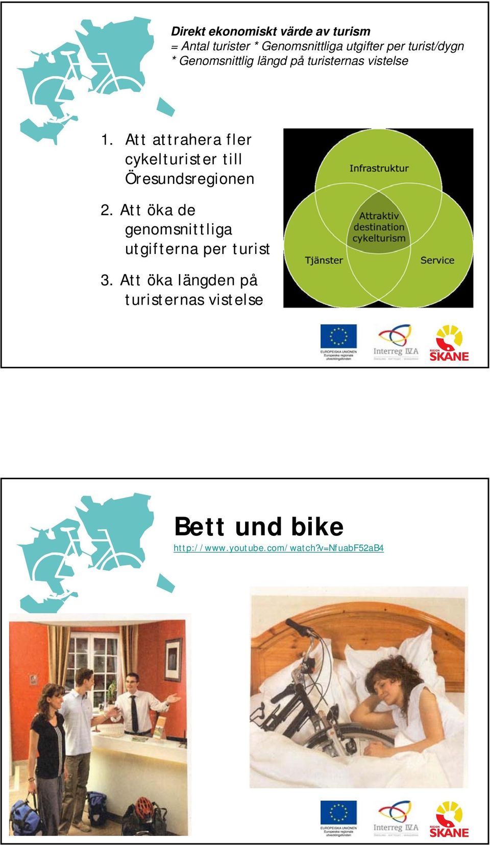 Att attrahera fler cykelturister till Öresundsregionen 2.