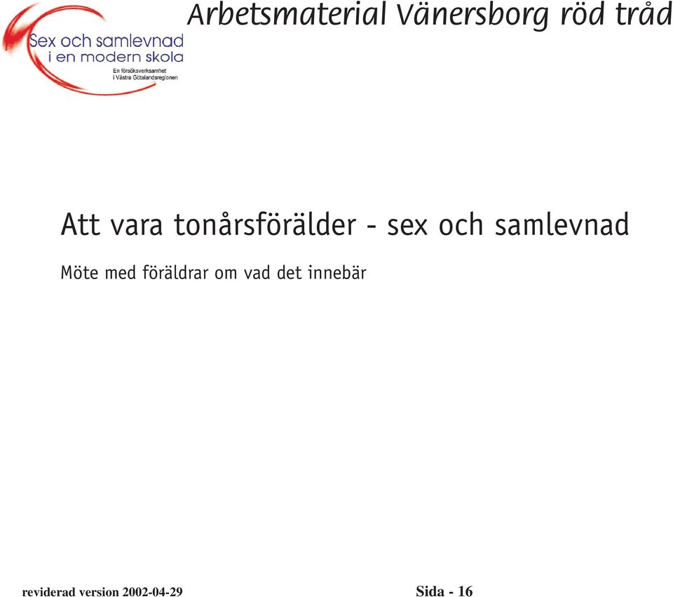 föräldrar om vad det innebär