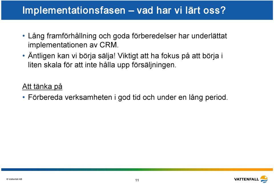 av CRM. Äntligen kan vi börja sälja!