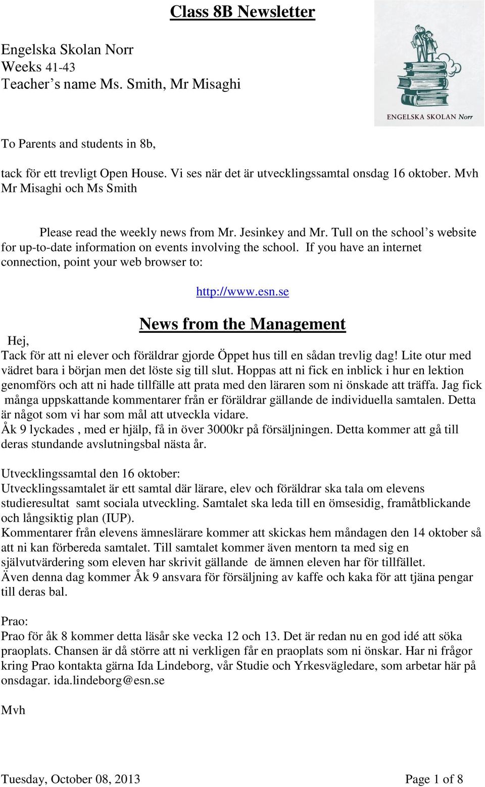 Tull on the school s website for up-to-date information on events involving the school. If you have an internet connection, point your web browser to: http://www.esn.