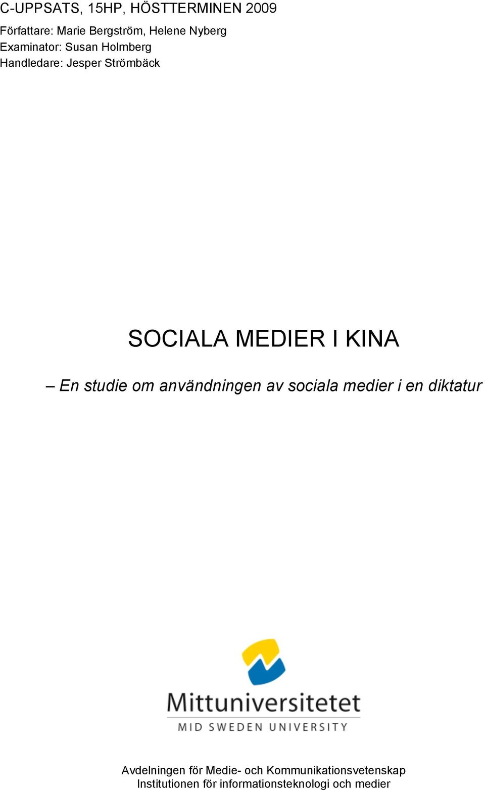 En studie om användningen av sociala medier i en diktatur Avdelningen för