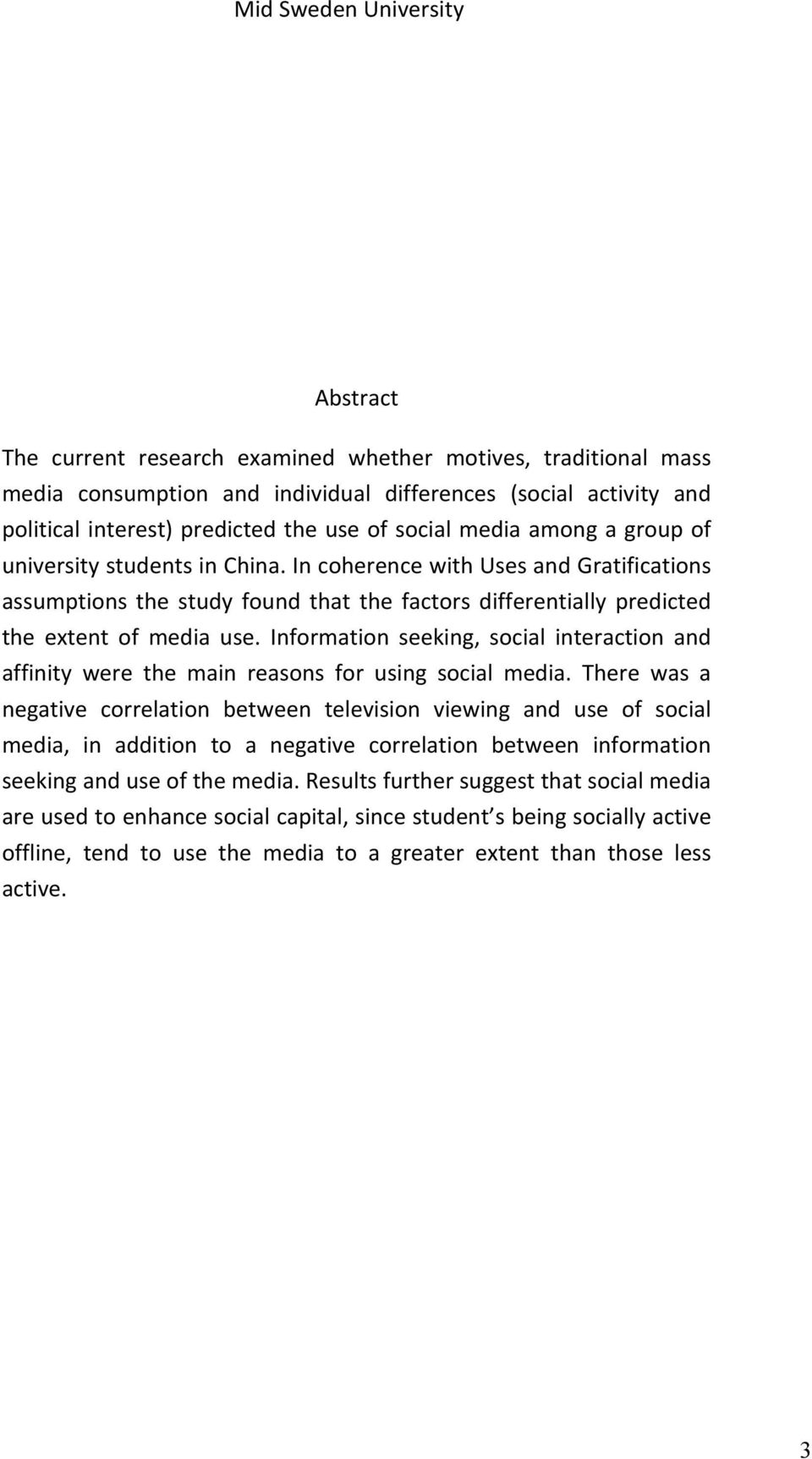 incoherencewithusesandgratifications assumptions the study found that the factors differentially predicted the extent of media use.
