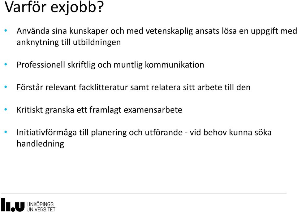 utbildningen Professionell skriftlig och muntlig kommunikation Förstår relevant