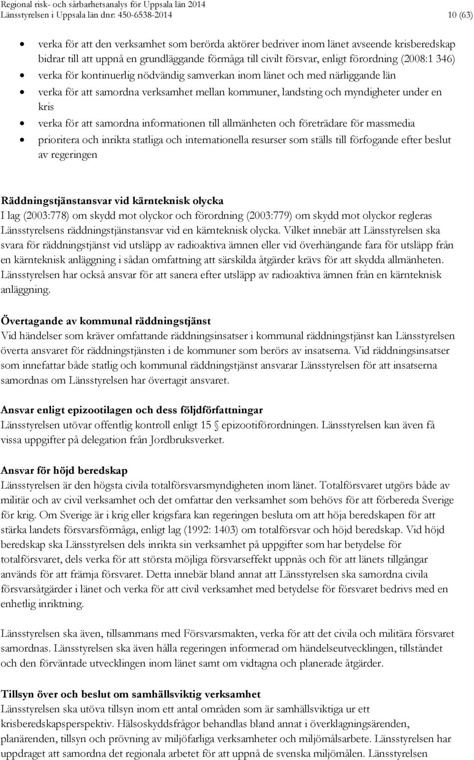 myndigheter under en kris verka för att samordna informationen till allmänheten och företrädare för massmedia prioritera och inrikta statliga och internationella resurser som ställs till förfogande