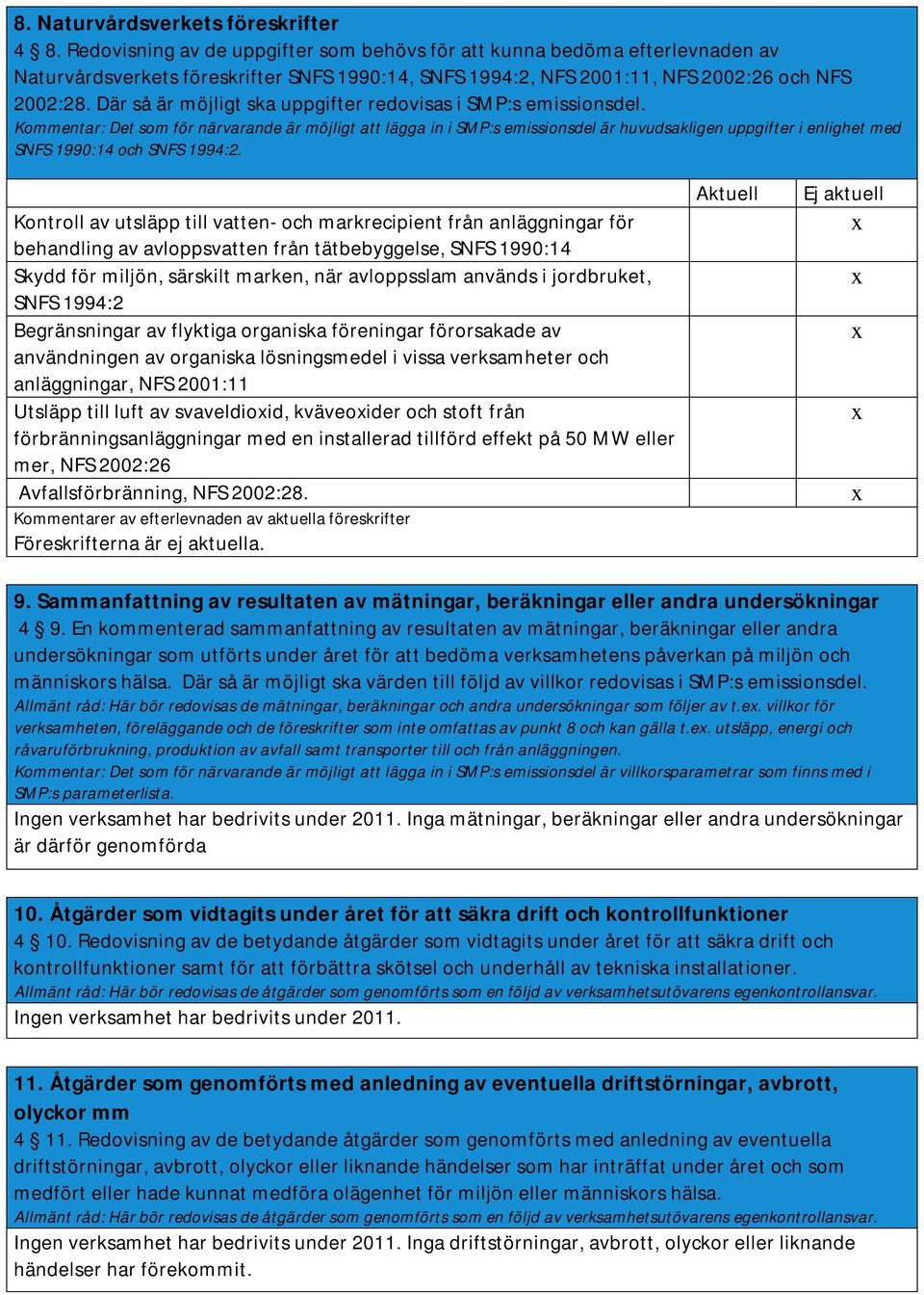 Där så är möjligt ska uppgifter redovisas i SMP:s emissionsdel.