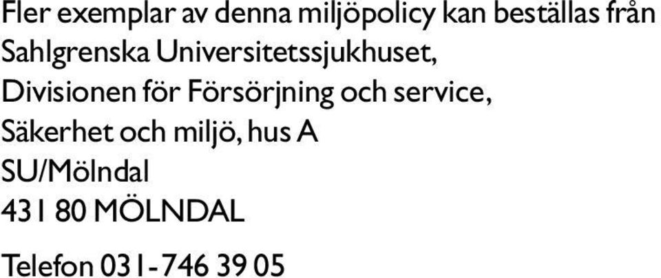 för Försörjning och service, Säkerhet och miljö,