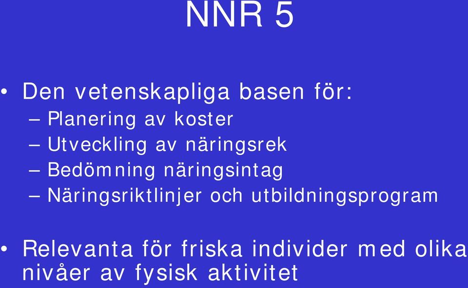 näringsintag Näringsriktlinjer och