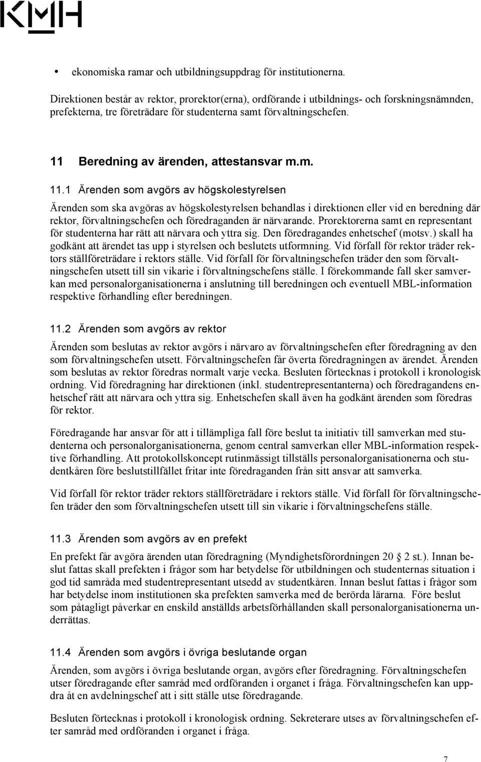 11 Beredning av ärenden, attestansvar m.m. 11.