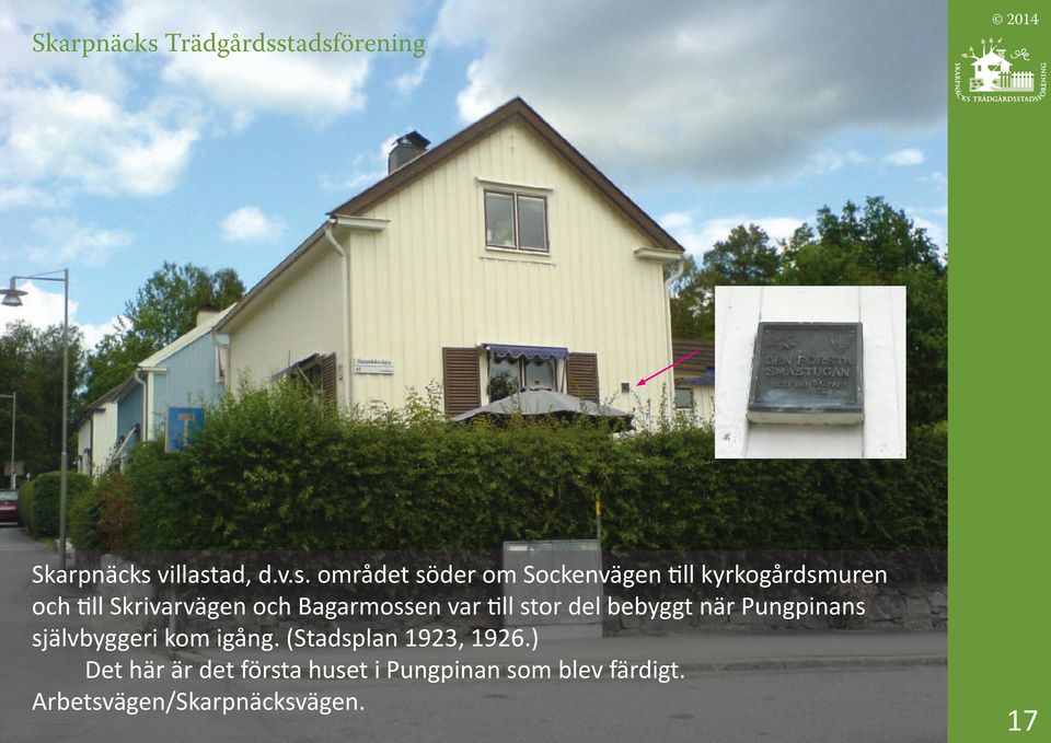 tadsförening 2014 villastad, d.v.s. området söder om Sockenvägen till