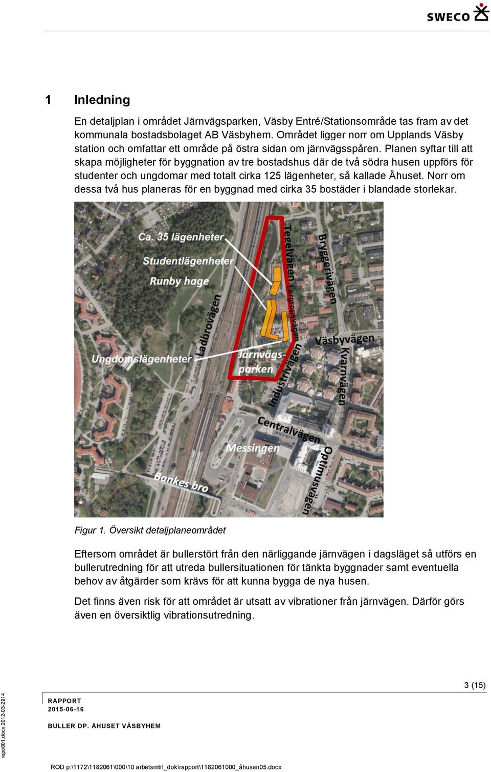 Planen syftar till att skapa möjligheter för byggnation av tre bostadshus där de två södra husen uppförs för studenter och ungdomar med totalt cirka 125 lägenheter, så kallade Åhuset.