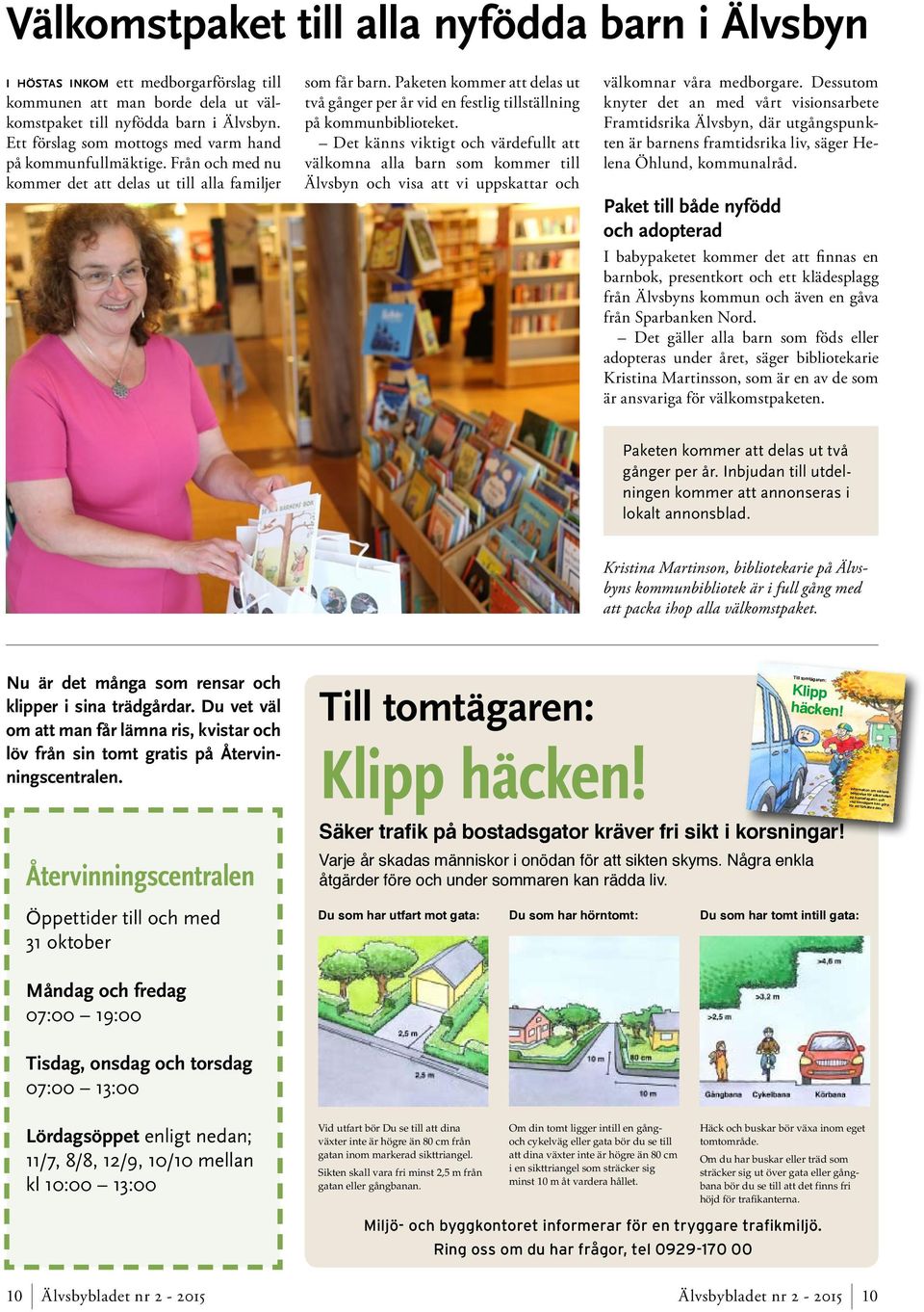 Ett förslag som mottogs med varm hand på kommunfullmäktige. Från och med nu kommer det att delas ut till alla familjer som får barn.