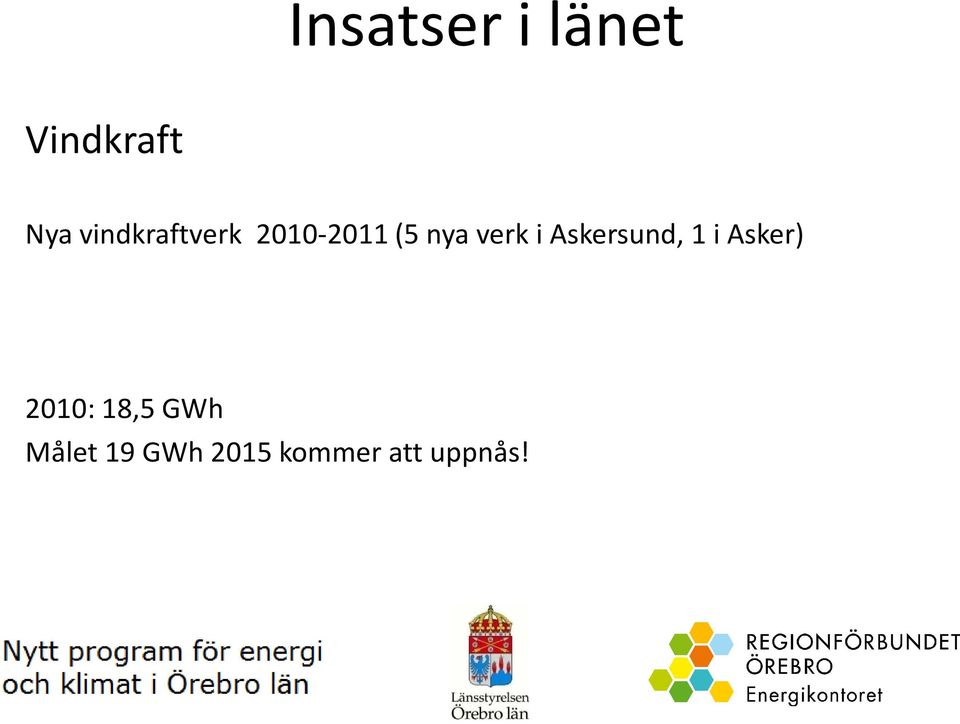 i Askersund, 1 i Asker) 2010: 18,5