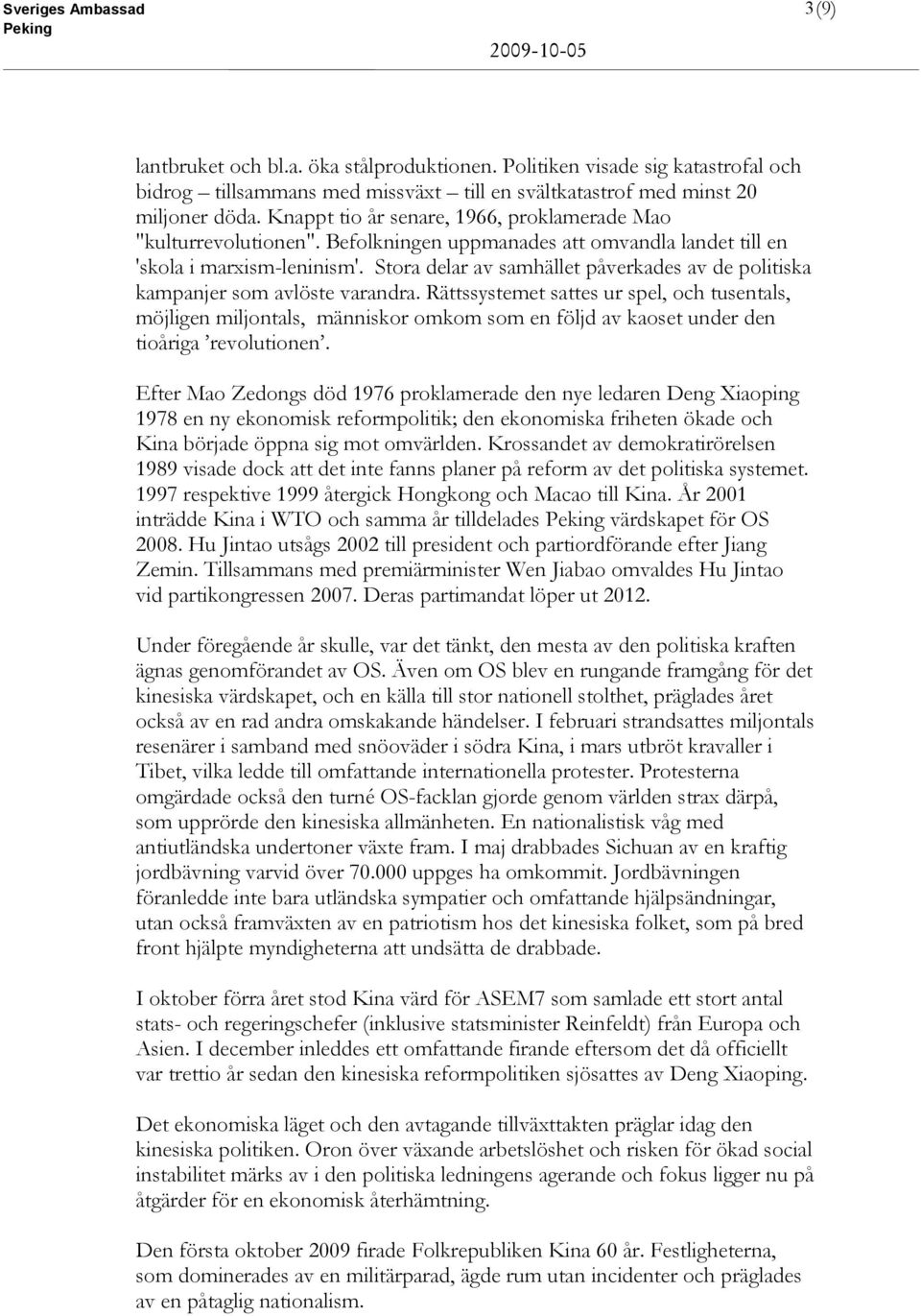 Stora delar av samhället påverkades av de politiska kampanjer som avlöste varandra.