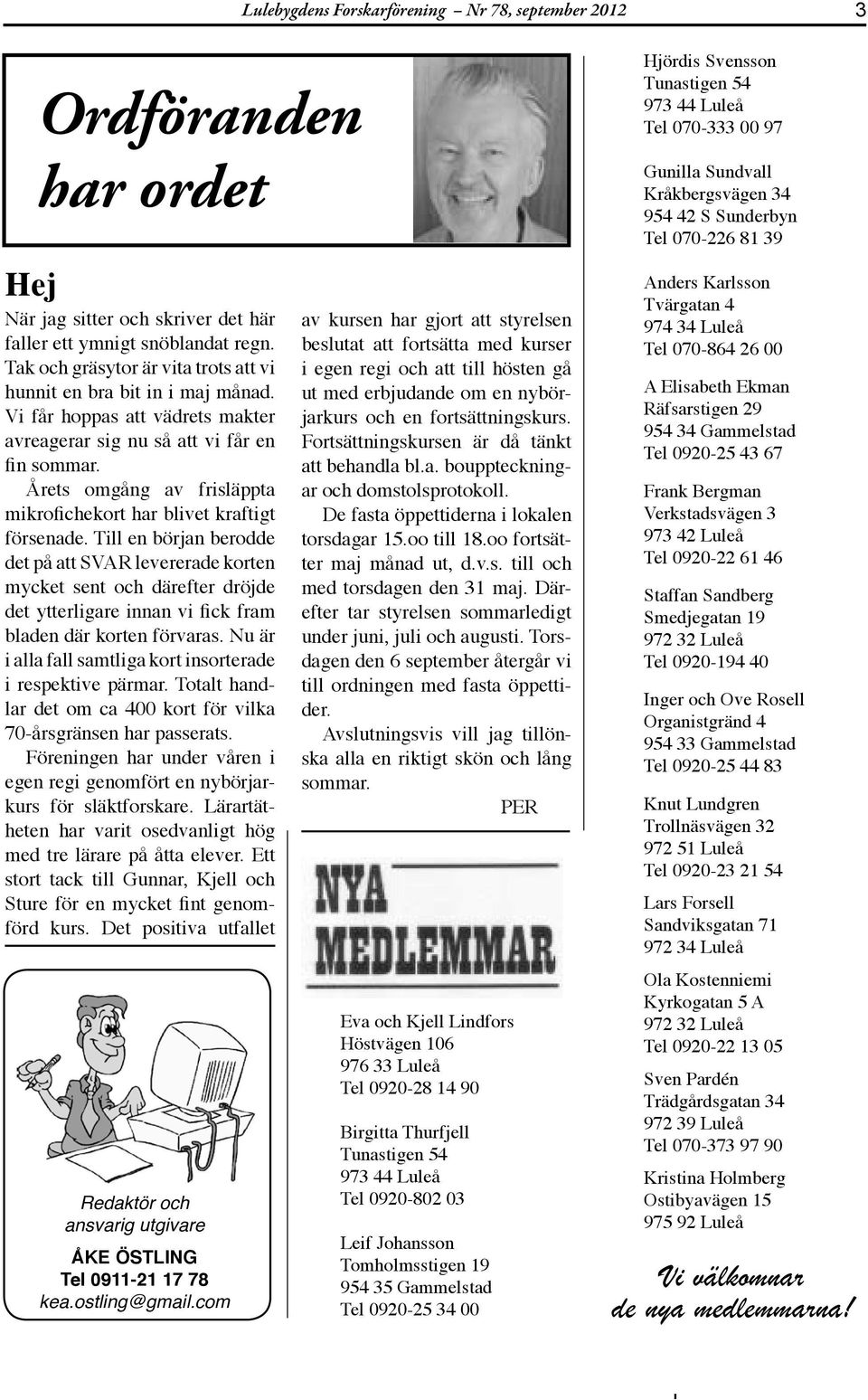 Årets omgång v frisläppt mikrofichekort hr blivet krftigt försende.