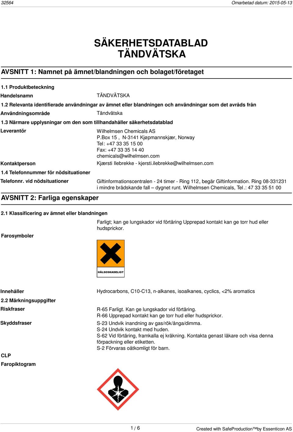 3 Närmare upplysningar om den som tillhandahåller säkerhetsdatablad Leverantör Kontaktperson Wilhelmsen Chemicals AS P.