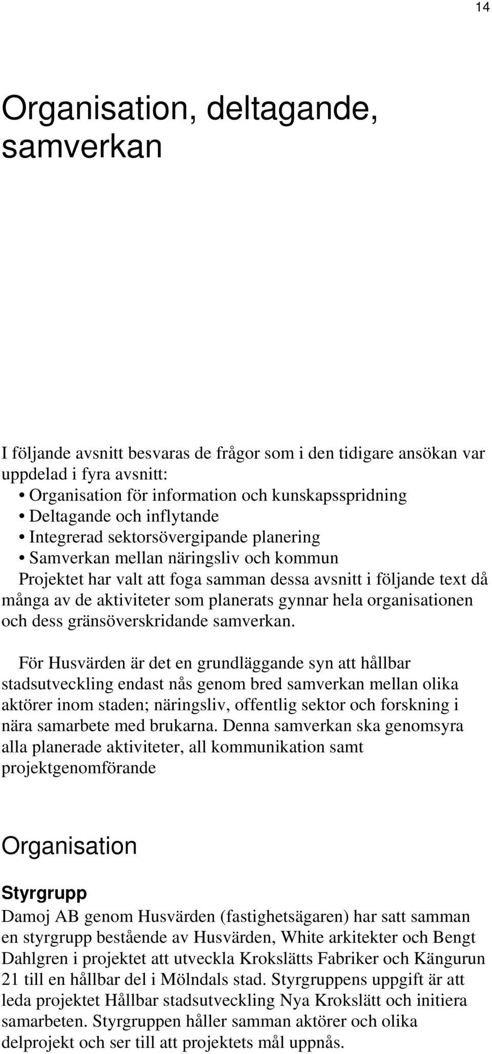 gynnar hela organisationen och dess gränsöverskridande samverkan.
